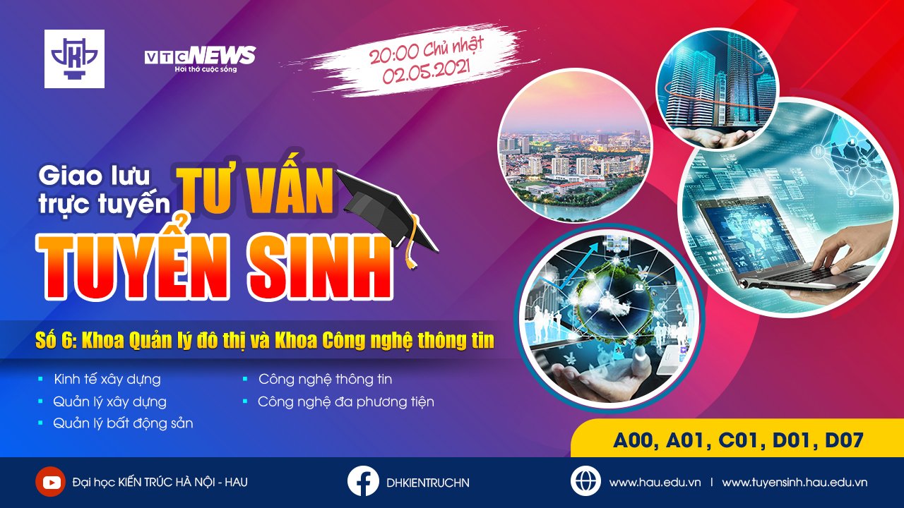 Giao lưu Tư vấn tuyển sinh số 6: Khoa Quản lý đô thị và Khoa Công nghệ thông tin