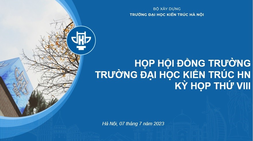 Phiên họp lần thứ 7 của Hội đồng trường Trường Đại học Kiến trúc Hà Nội, nhiệm kỳ 2022 - 2027