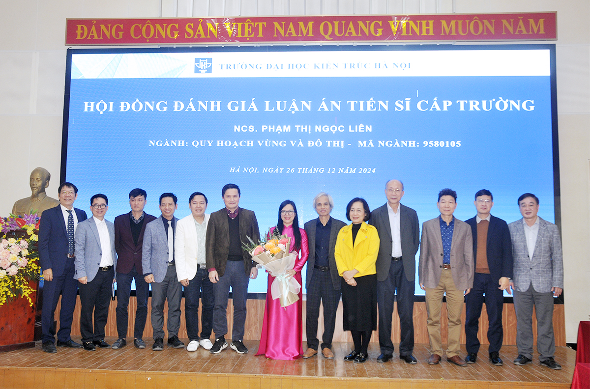 Phạm Thị Ngọc Liên - Nghiên cứu sinh thứ 195 của Trường Đại học Kiến trúc Hà Nội bảo vệ thành công luận án Tiến sĩ cấp Trường chuyên ngành Quy hoạch vùng và đô thị