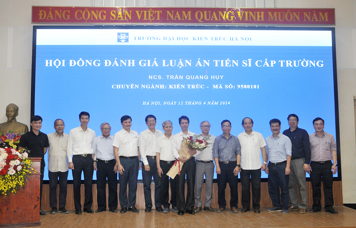 Nghiên cứu sinh Trần Quang Huy bảo vệ thành công luận án Tiến sĩ Kiến trúc