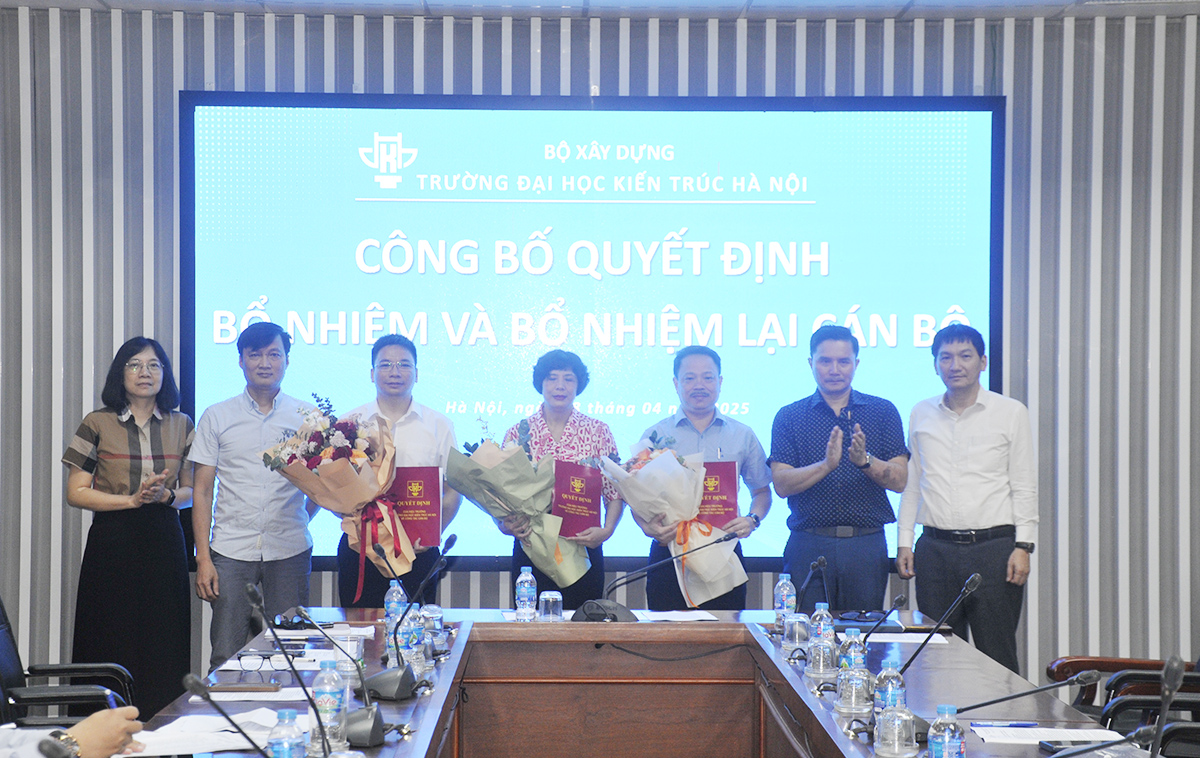 Trường Đại học Kiến trúc Hà Nội công bố Quyết định bổ nhiệm, bổ nhiệm lại viên chức giữ chức vụ lãnh đạo quản lý các đơn vị
